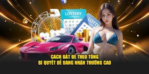 Cách Bắt Đề Theo Tổng - Bí Quyết Dễ Dàng Nhận Thưởng Cao